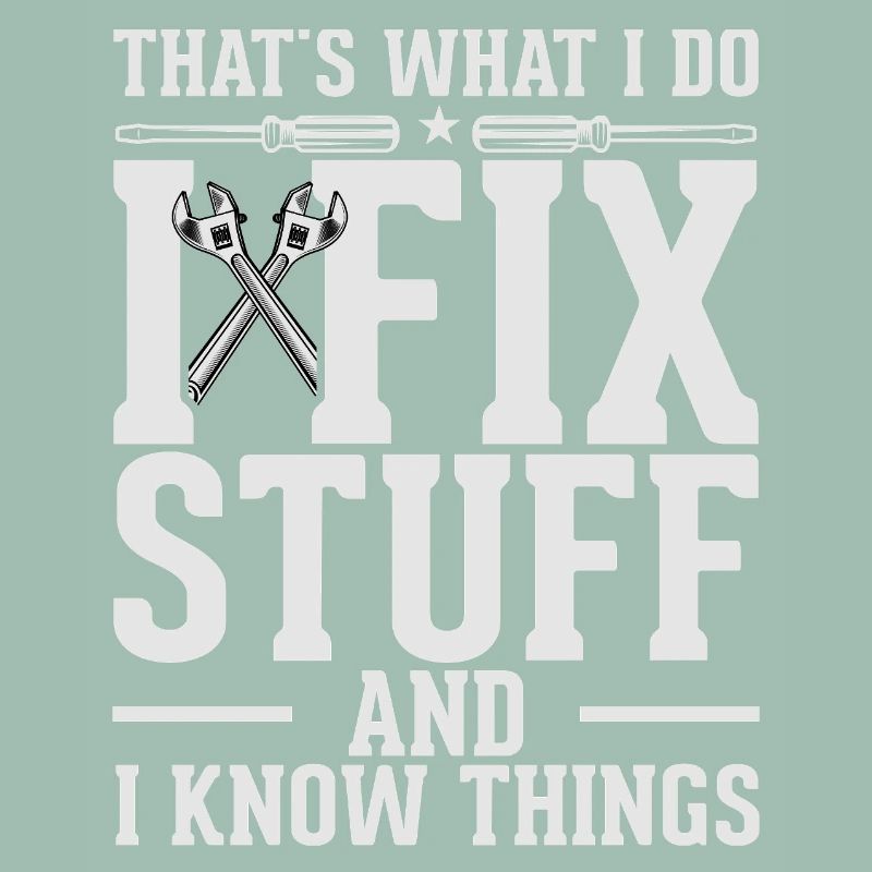 Fix Stuff and Know Things