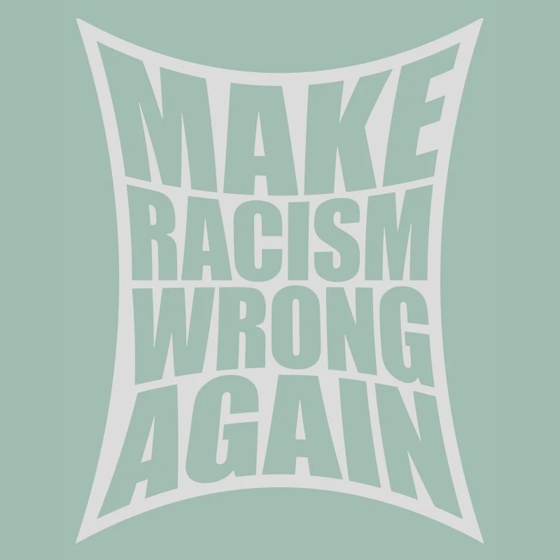 make racism wrong again