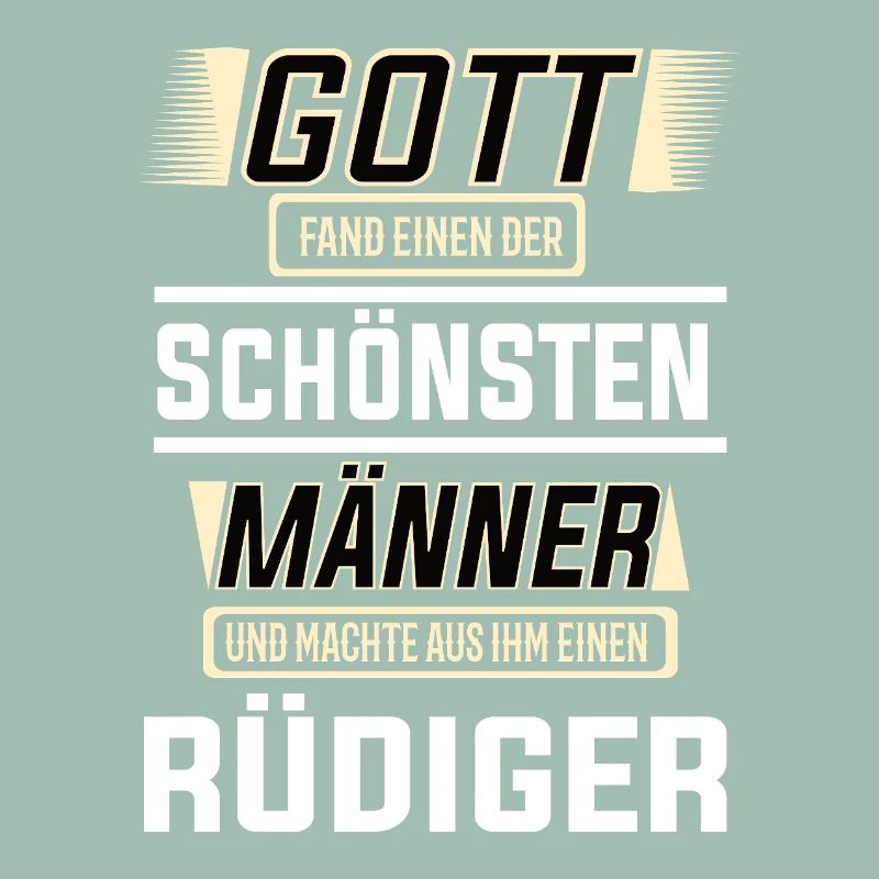 Rüdiger der schönste Mann von Gott geformt Design