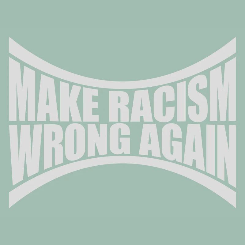 make racism wrong again