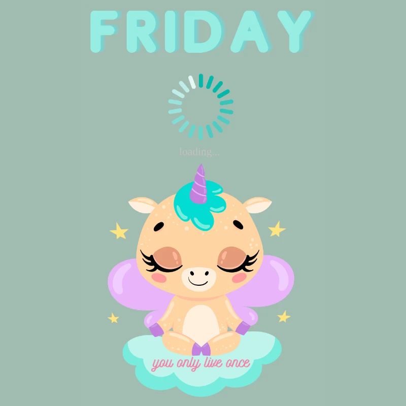 Friday loading, you only live once,Weekend