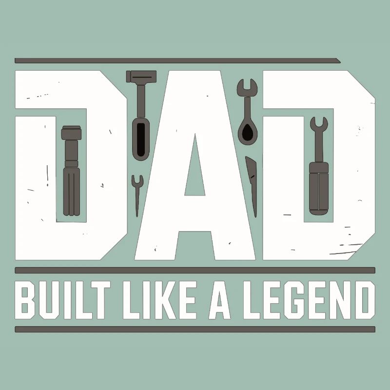 Dad Built Like A Legend Tool Dad