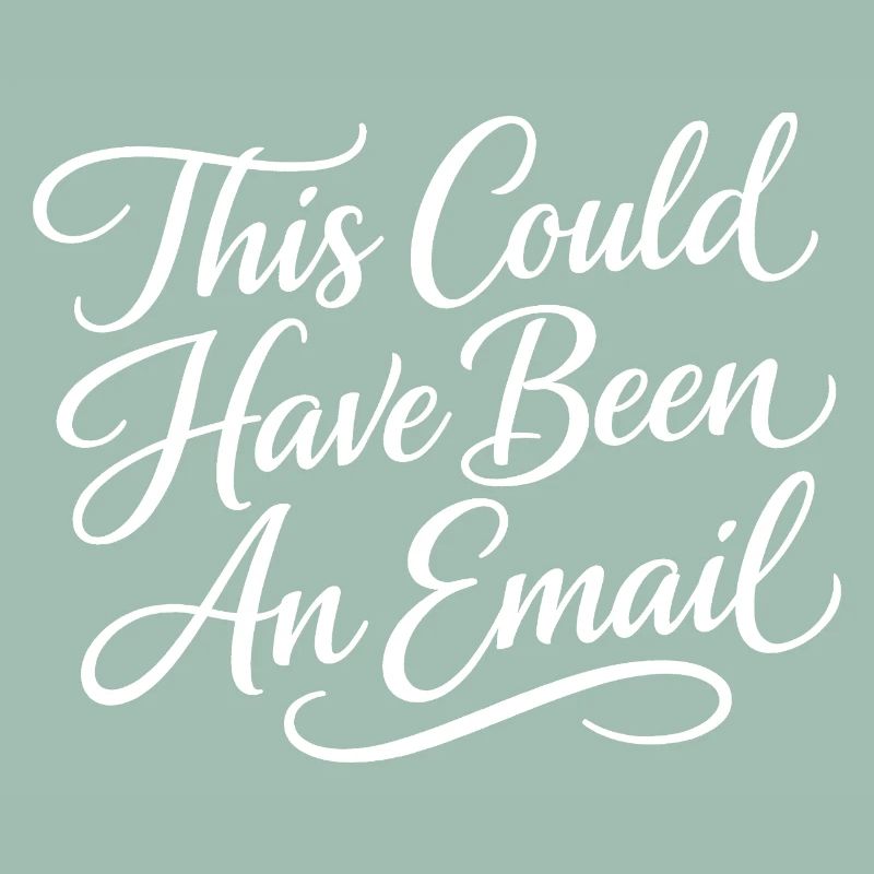 Sarcasm in everyday work – That could also have been a l