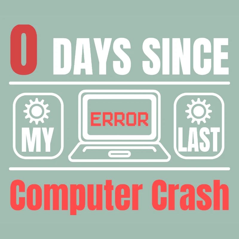 Technical Support 0 Days Since My Last PC Crash