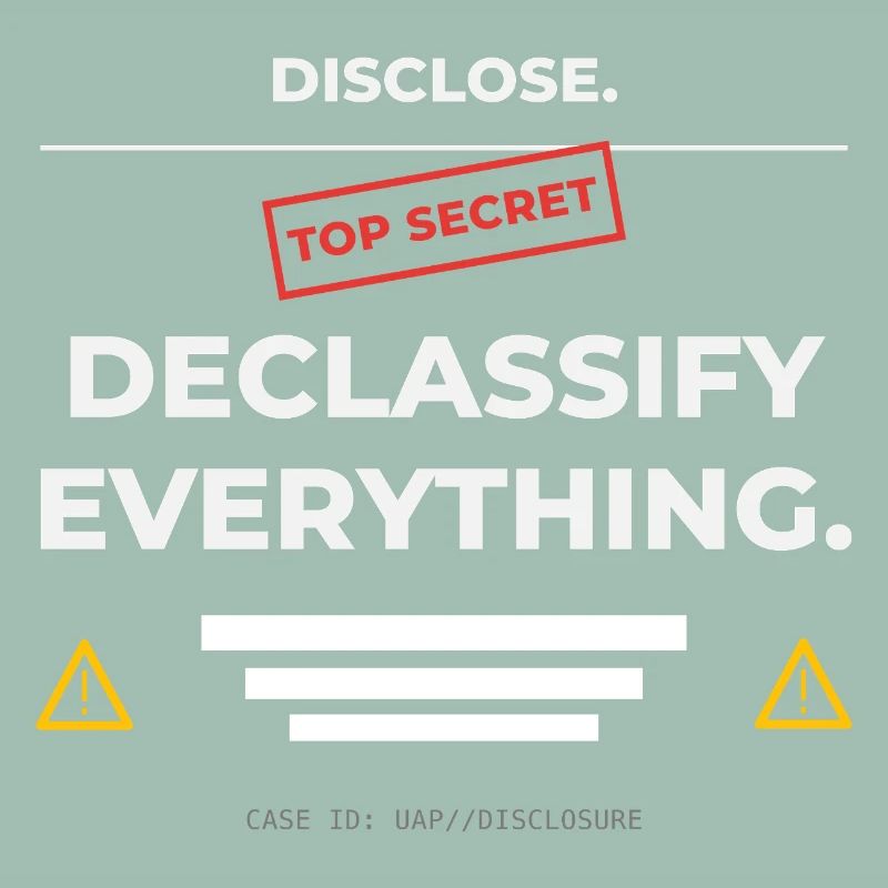 DISCLOSE. Declassify Everything – UAP