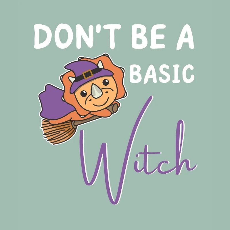 Triceratops Halloween Witches don't be a basic witch