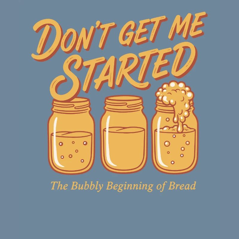 Sourdough Bread Baking Baker Dont Get Me Started