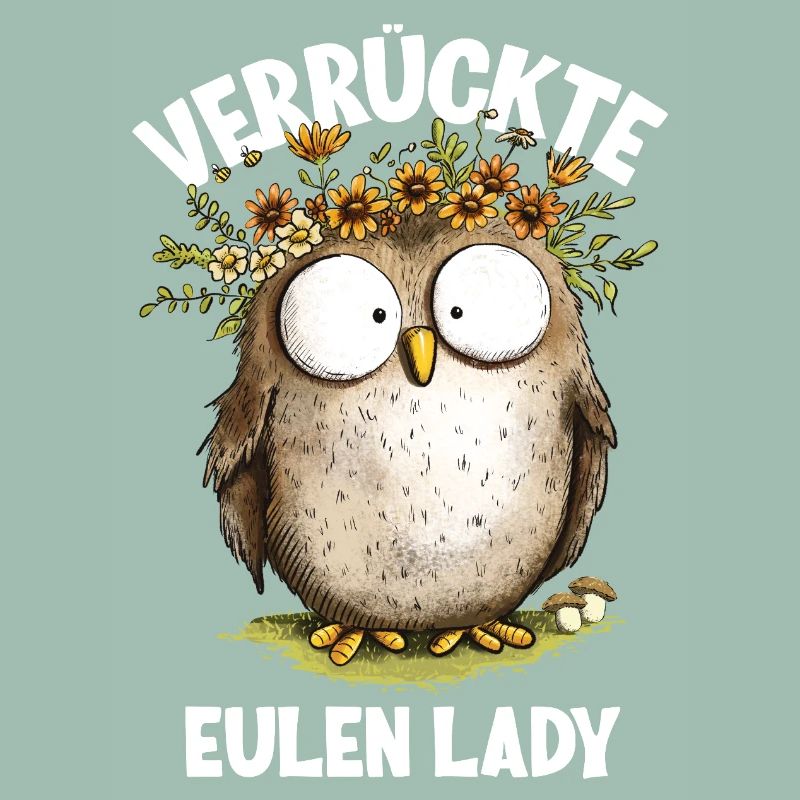 Eule mit Spruch Verrückte Eulen Lady