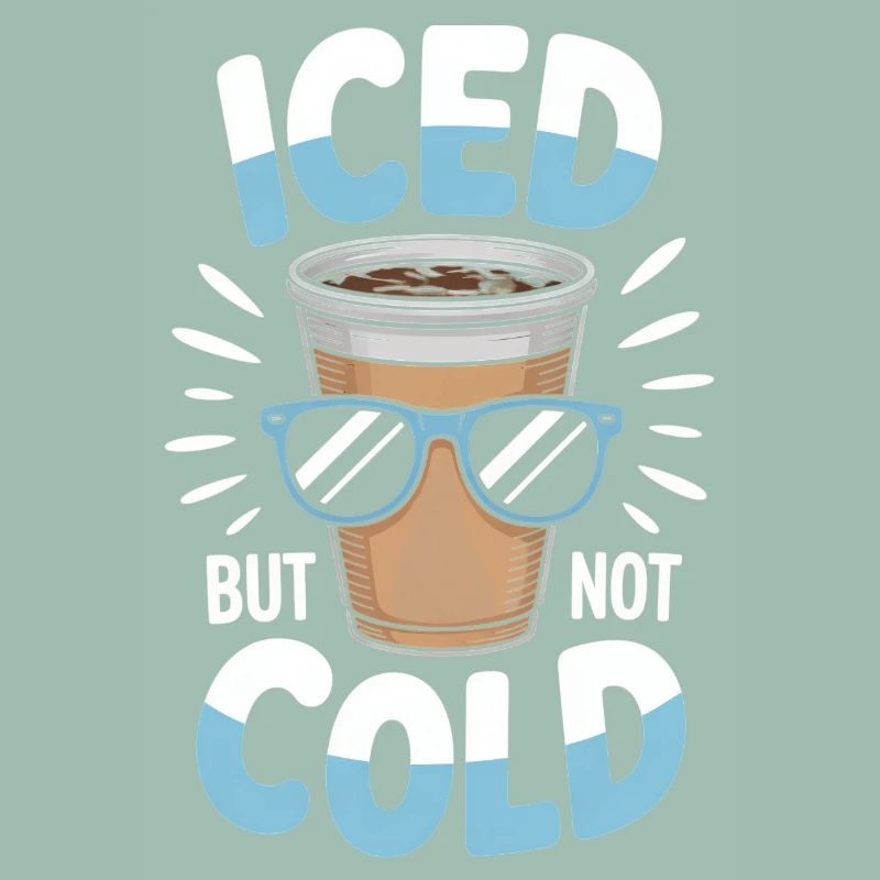 Iced But Not Cold Eiskaffee Spruch Sommer