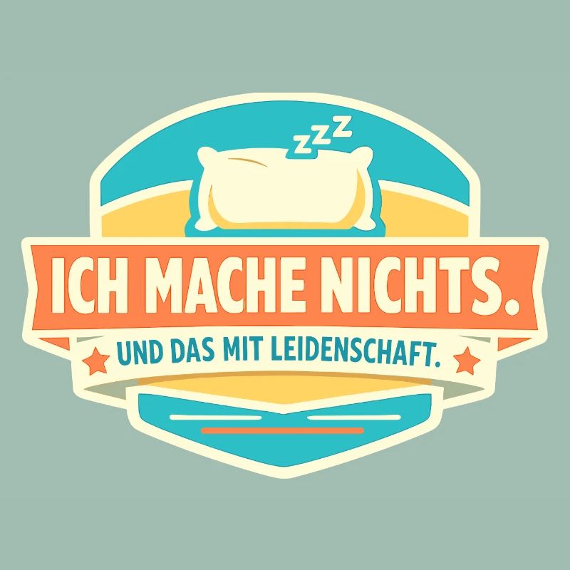 Ich mache nichts. Mit Leidenschaft.