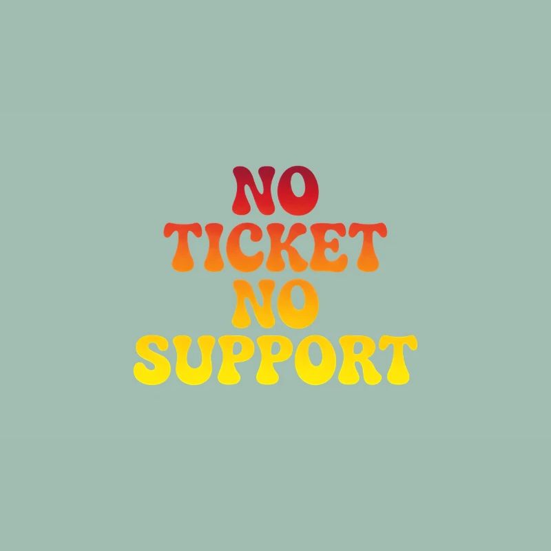Pas de support sans ticket