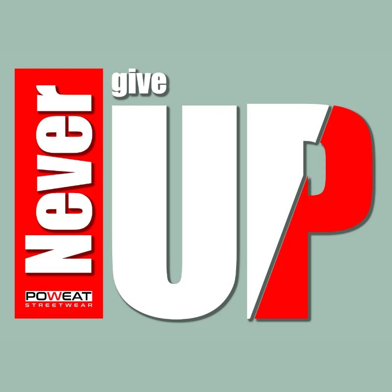 never give up