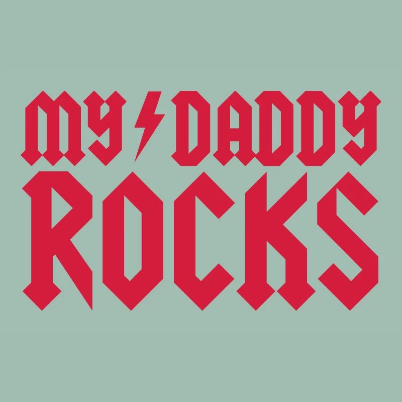My daddy rocks