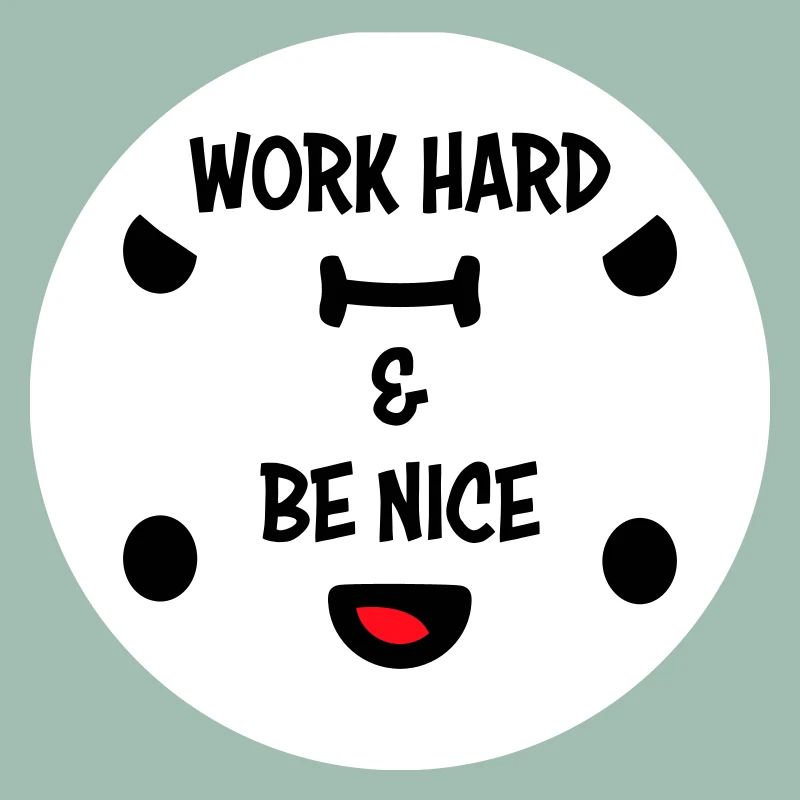 Work Hard Be Nice Motivation Positiver Geist Zitat