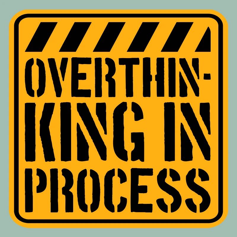 Overthinking In Process Funny Brooding Saying Logo