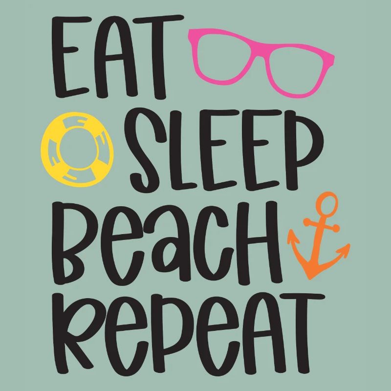 Eat Sleep Beach Repeat