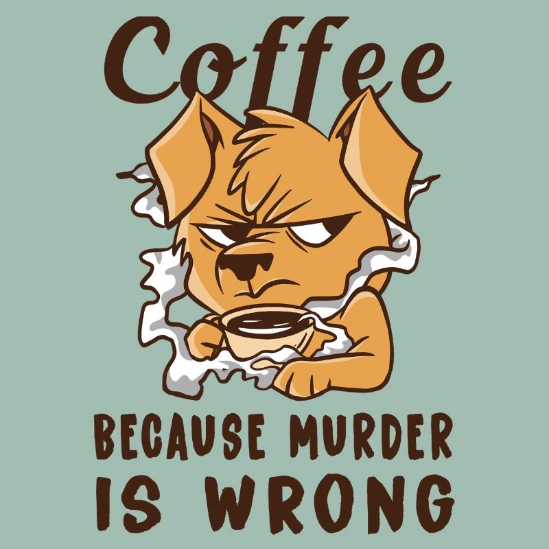 Coffee Because Murder Is Wrong Dog