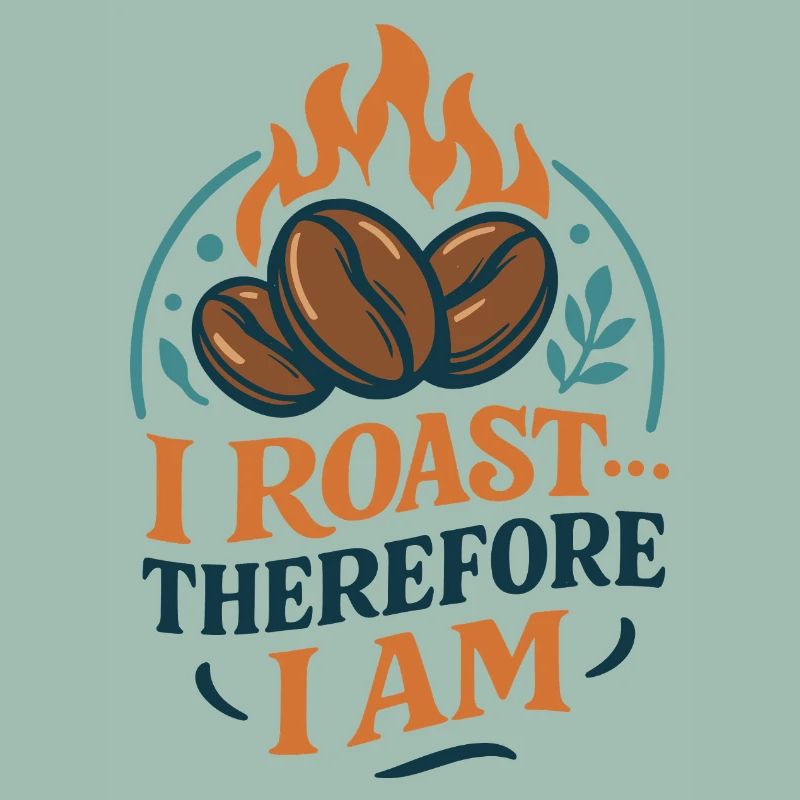 I roast, therefore I am