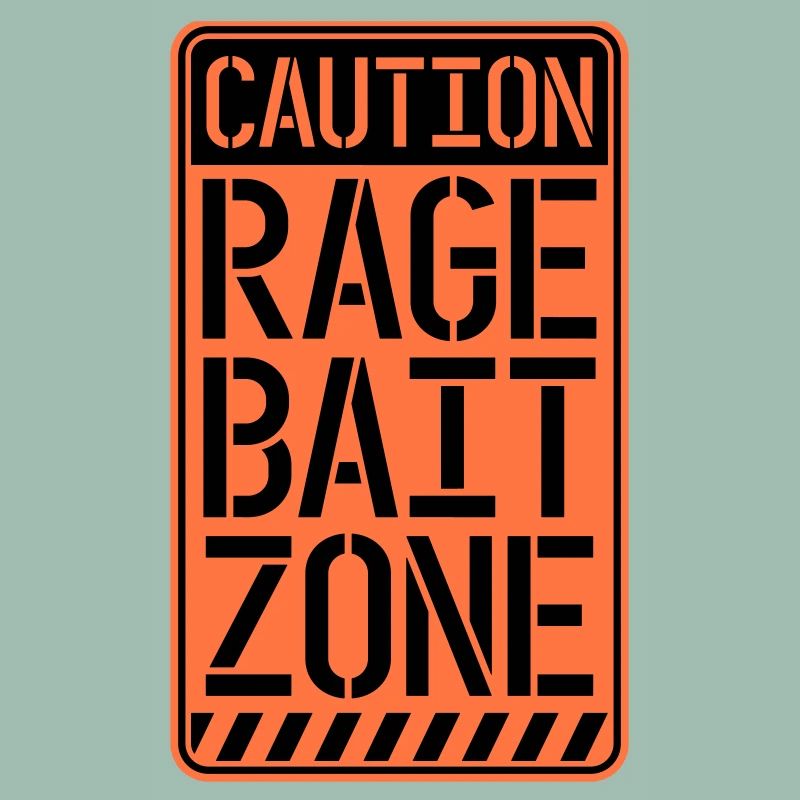 Warning Rage Bait Caution Zone Sign Fun Warning