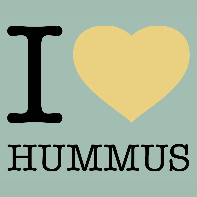 I LOVE HUMMUS