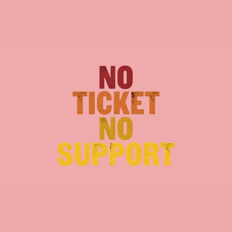 Pas de ticket, pas de support ! EDV IT Informatiker Spruch