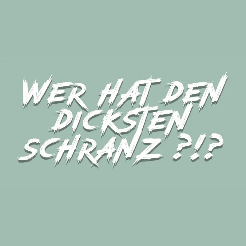 Wer hat den dicksten Schranz?!?