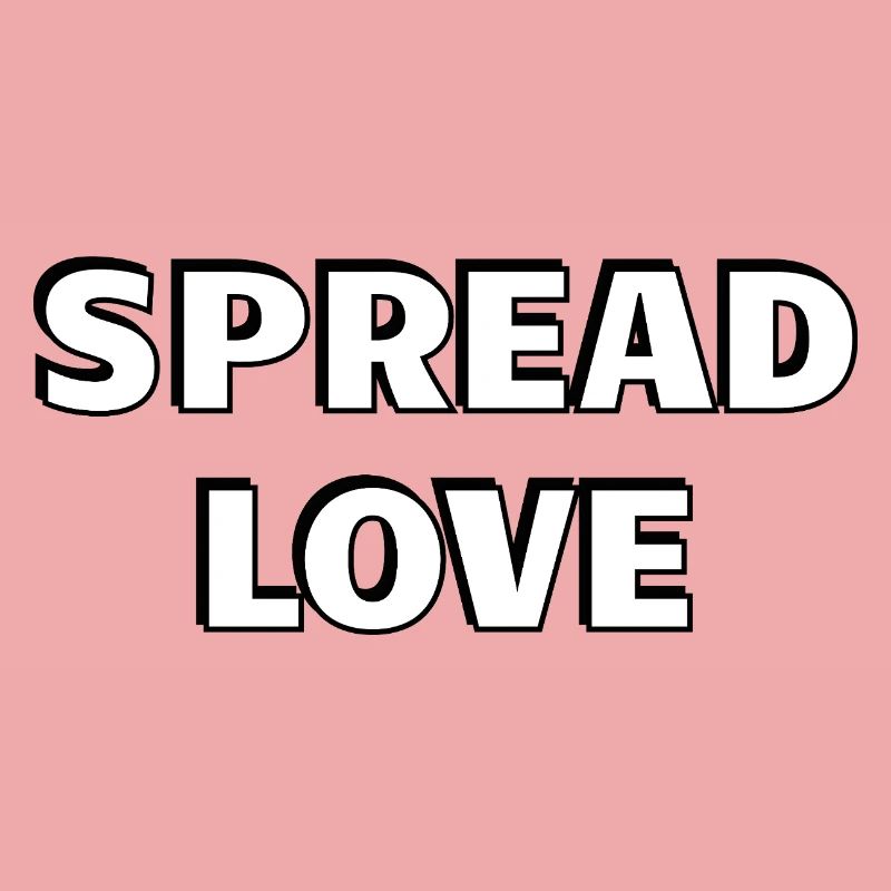 Spread Love Bold Black White Typography