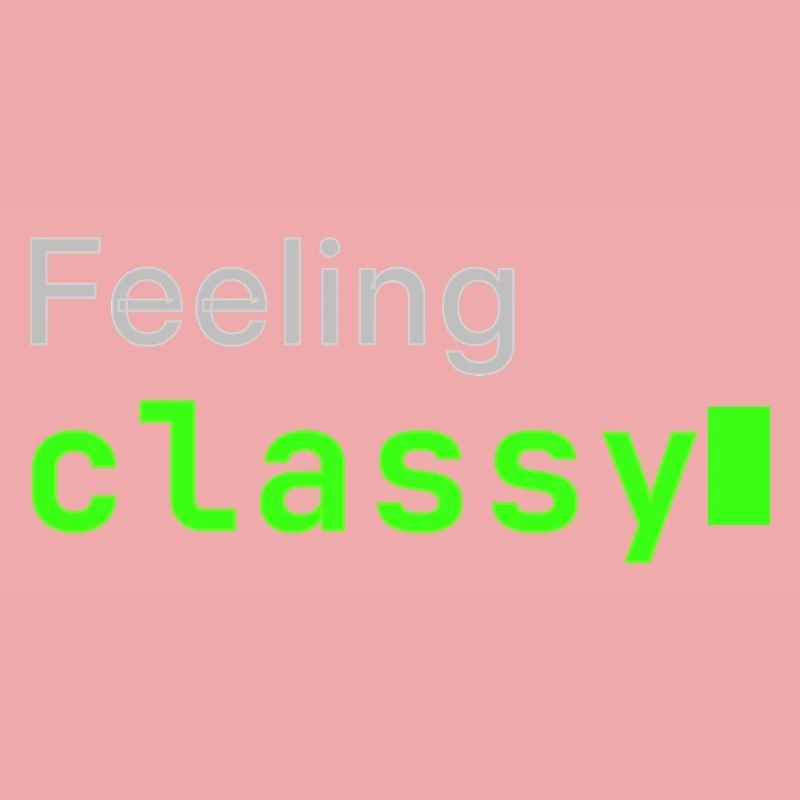 Feeling classy | Developer mood