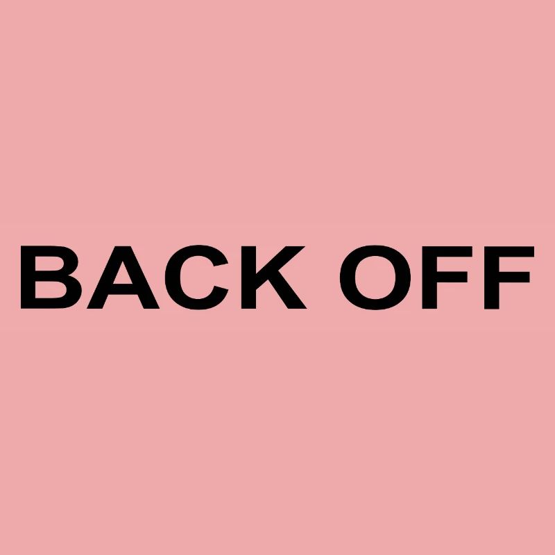 Back Off Lustiger Spruch