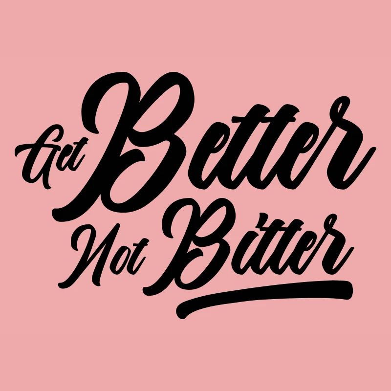 Get Better Not Bitter - Resilience Mindset