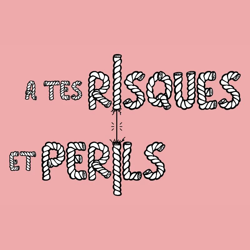 À TES RISQUES ET PÉRILS ! 