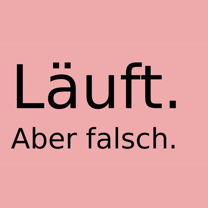 Laeuft ... aber falsch 