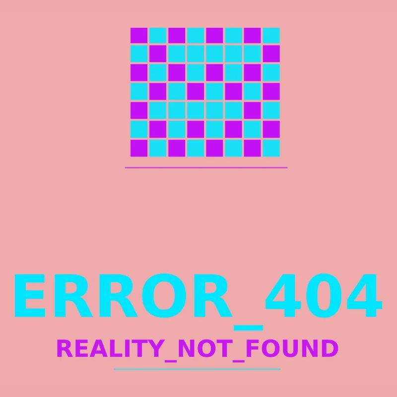 Error 404 Reality Lost