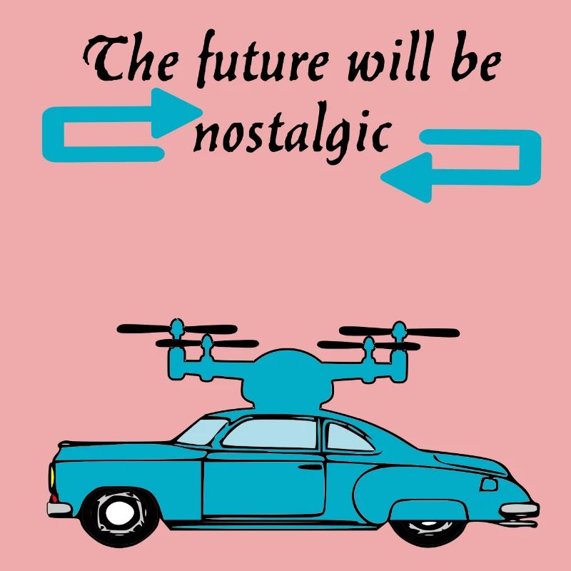 Der Futur wird nostalgisch sein