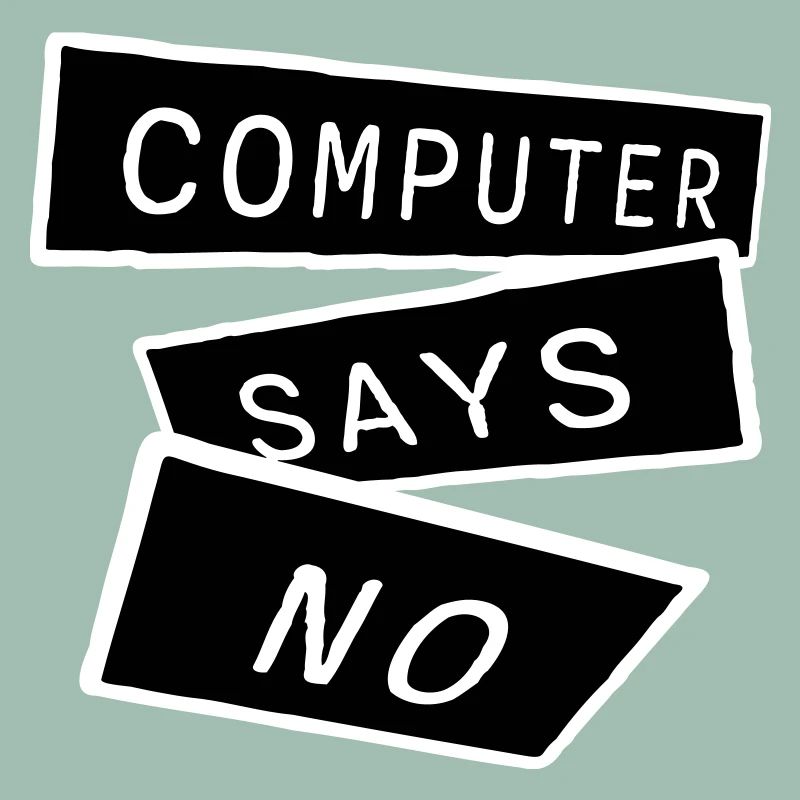 Computer Says No Funny Programmer Nerd Technique