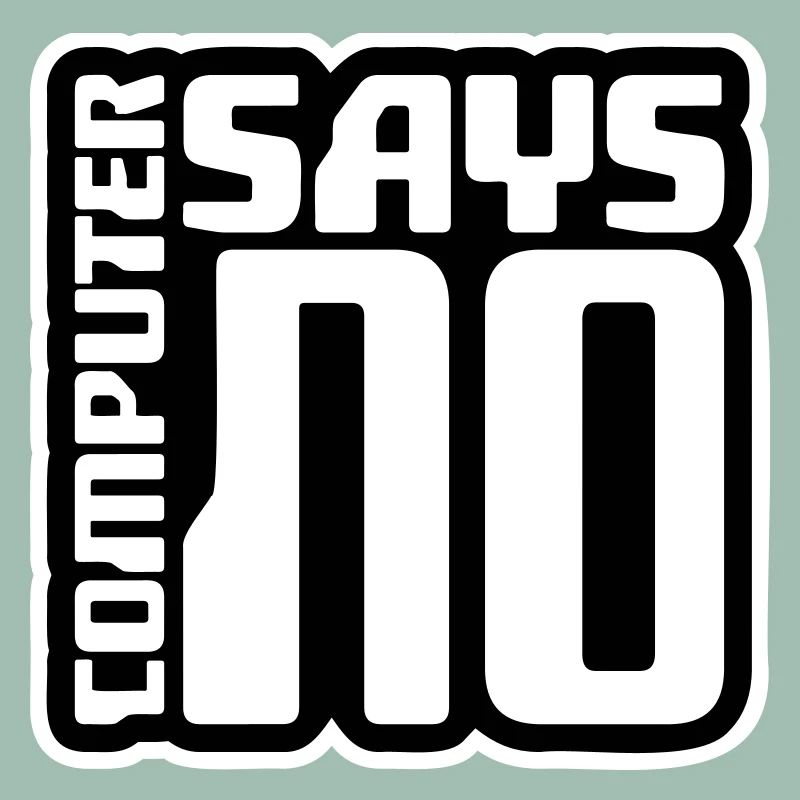 Computer Says No Funny Programmer Nerd Technique