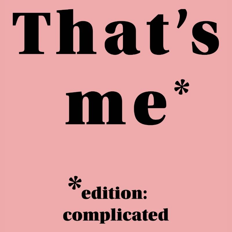 ME – it's complicated | minimalist statement
