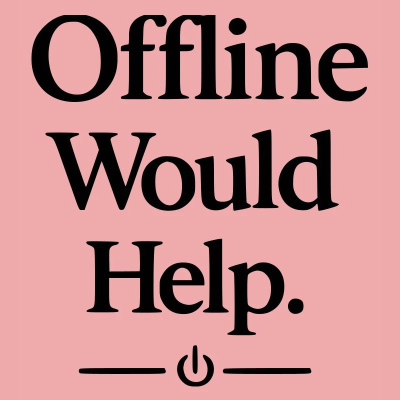 Offline Would Help