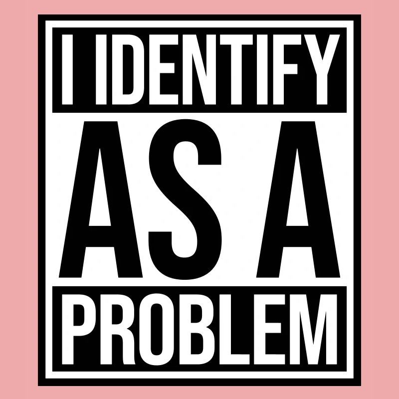 I Identify as a Problem Statement Frech Rebellisch