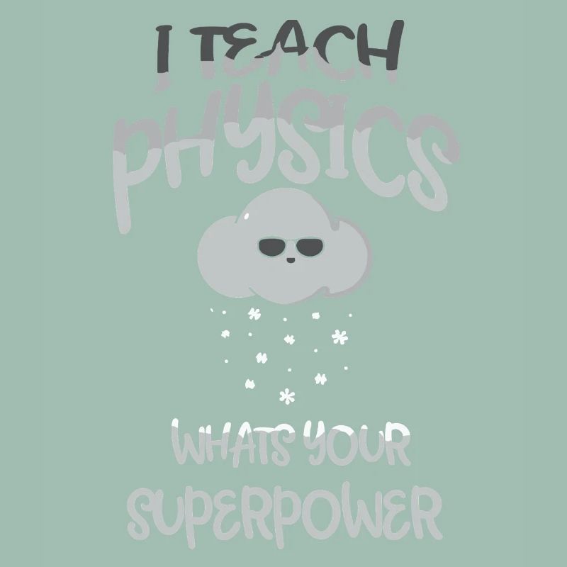 Physics Physicist Physics Student Physics Teacher