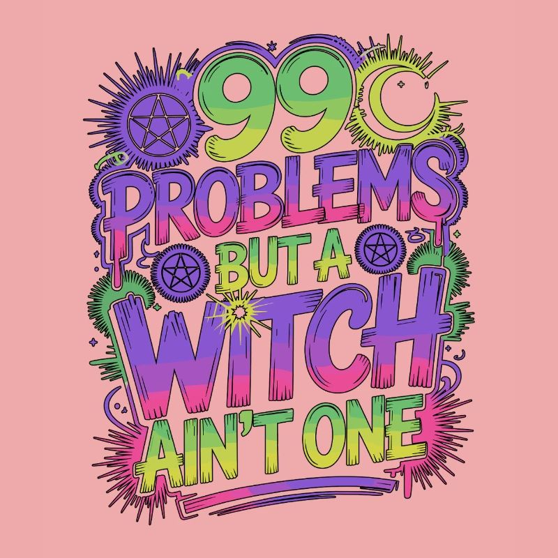 Witchcraft 99 Problems But A Witch Spellcaster