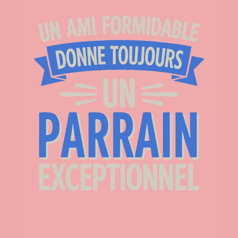 un ami formidable Parrain Exceptionnel
