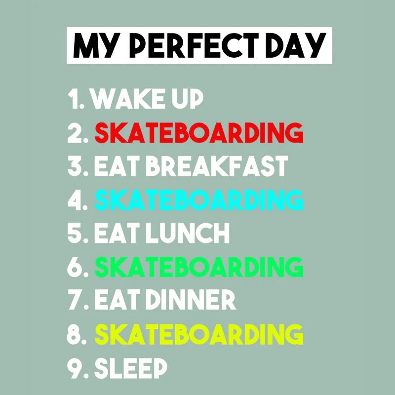 My Perfect Day Skateboarding Routine Design