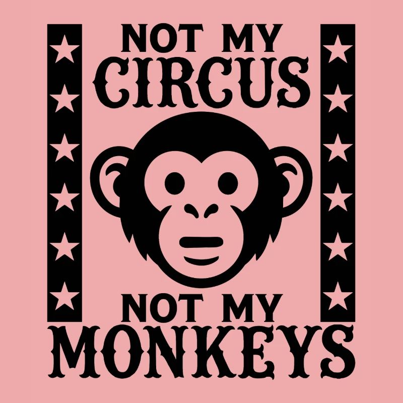 Pas mon cirque, pas mes singes