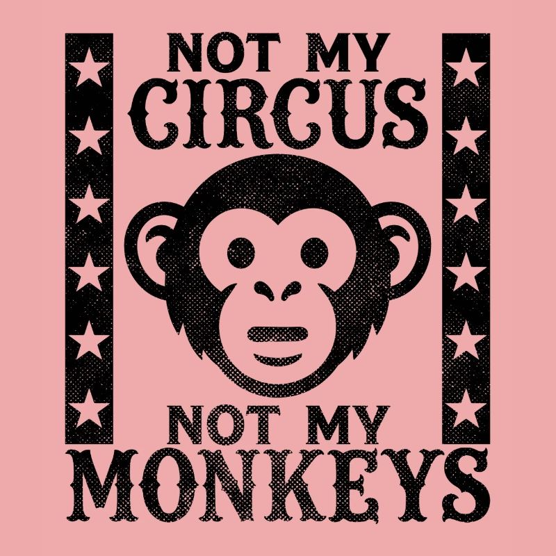 Pas mon cirque, pas mes singes