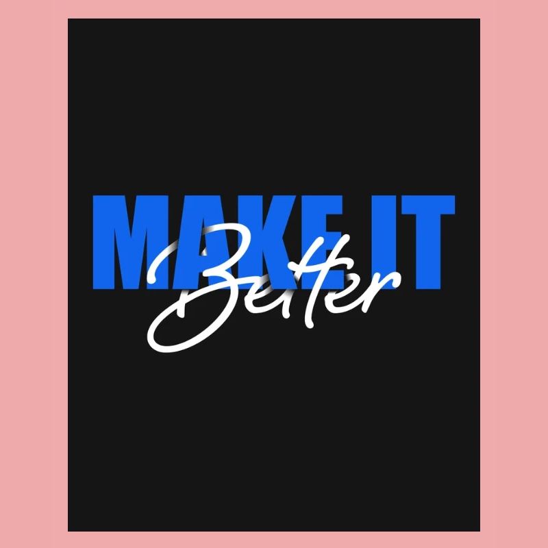 Make It Better