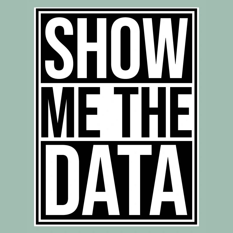 Show Me The Data Funny Nerd Analyst Sarcastic