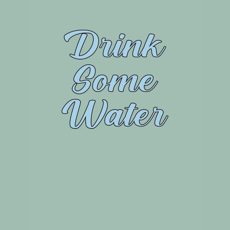 Drink Some Water Script