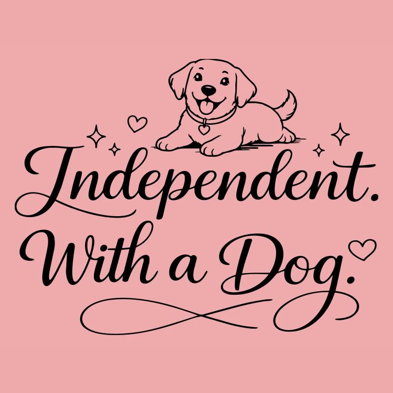 Independent. With a dog.