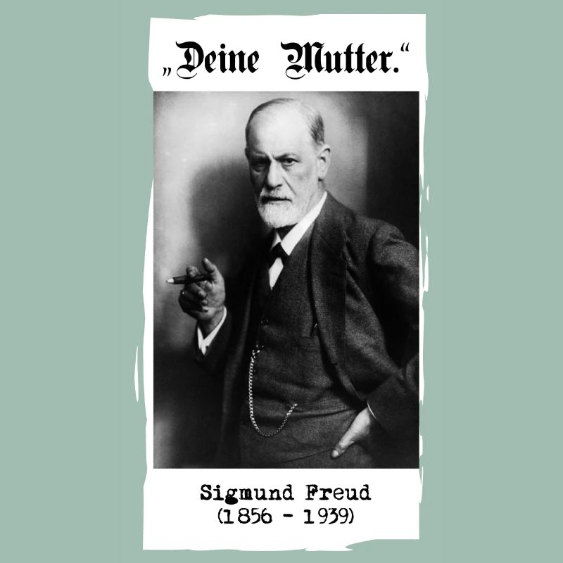 Sigmund Freud - "Ta mère".